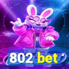 802 bet